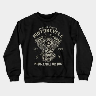 Custom Motorcycle Engine Ride Fast Or Die Crewneck Sweatshirt